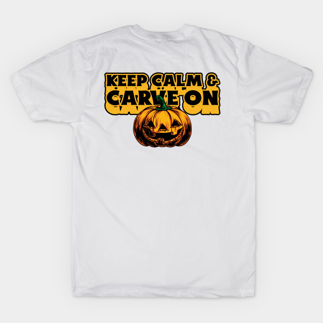 Keep Calm And Carve On Halloween by T-ShirtCandy